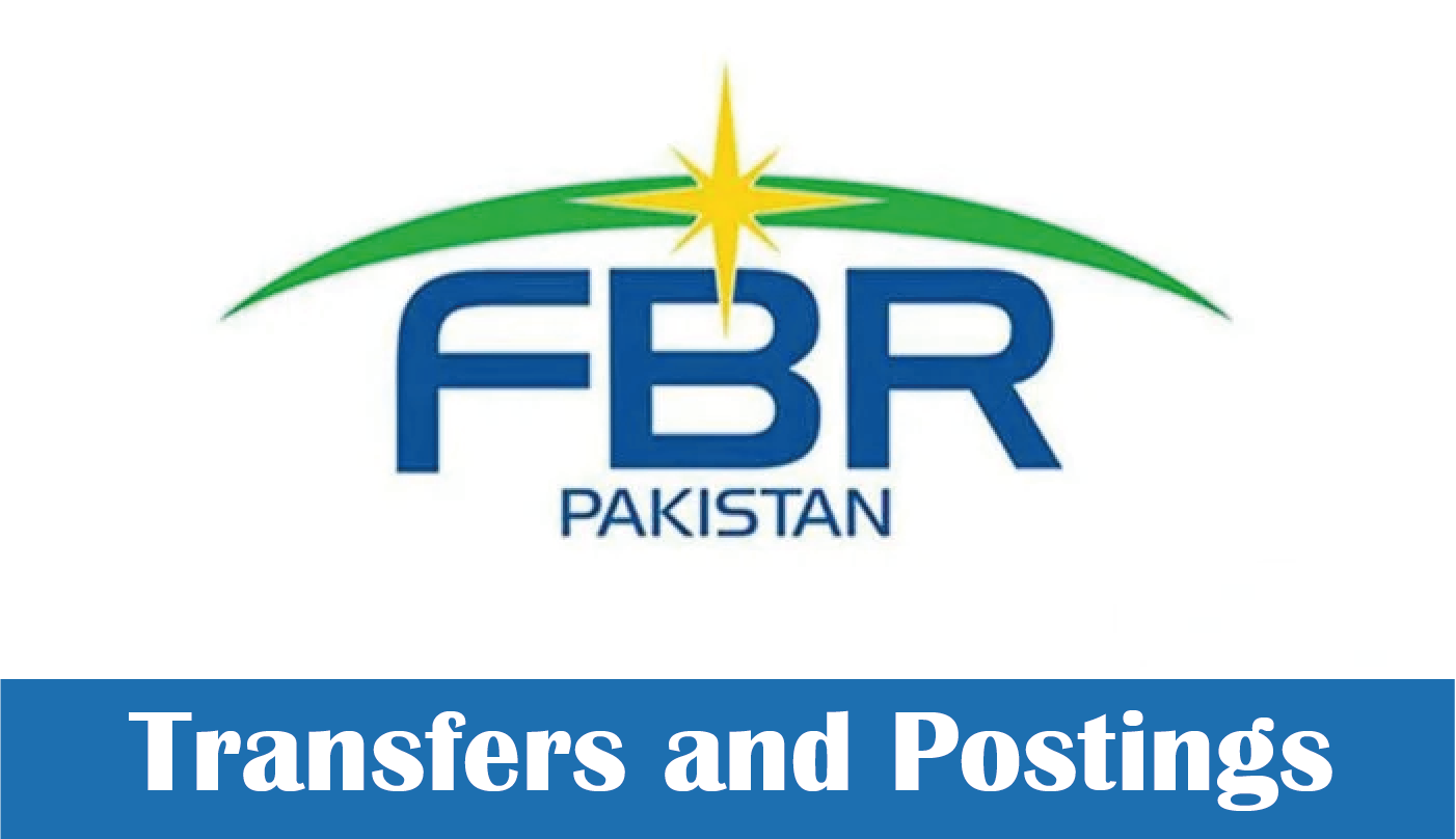 FBR Initiates Transfer and Posting of Senior IRS Officers at BS-19/20 Level